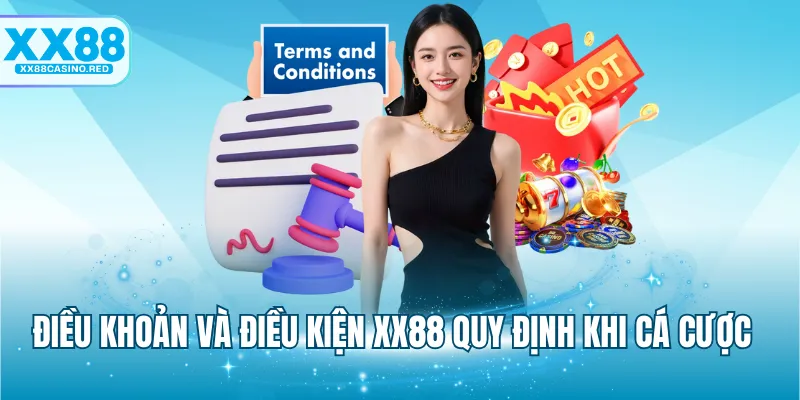 Điều khoản và điều kiện XX88 5 Điều khoản và điều kiện XX88 quy định khi cá cược