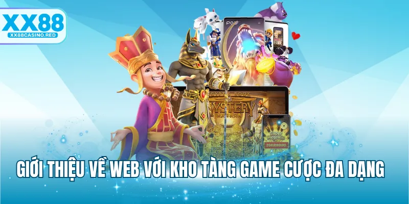 Giới thiệu về web với kho tàng game cược đa dạng