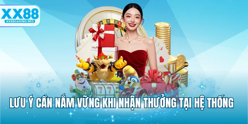 Khuyến mãi XX88 6 Lưu ý cần nắm vững khi nhận thưởng tại hệ thống